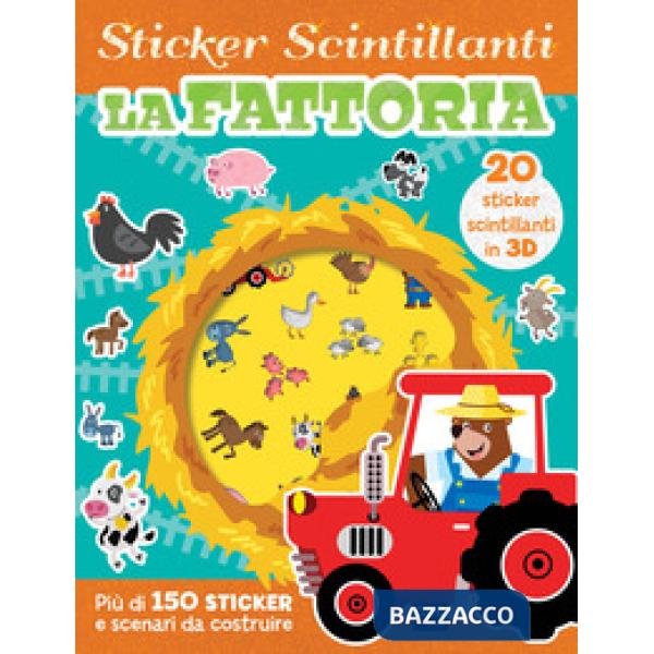 Fattoria. Gli sticker scintillanti. Ediz. illustrata (La)