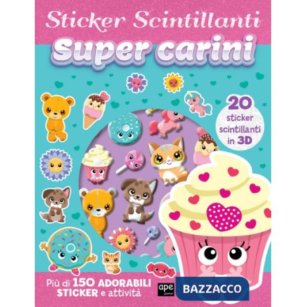 Super carini. Gli sticker scintillanti. Ediz. illustrata