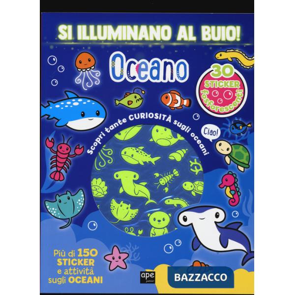 Oceano. Si illuminano al buio! Ediz. a colori