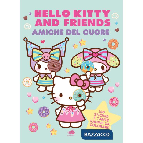 Hello Kitty & Friends. Amiche del cuore: Dolci come un marshmallow, tenere come un abbraccio. Ediz. a colori