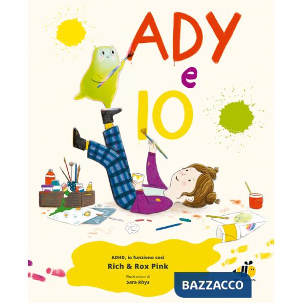 Ady e io. ADHD io funziono così. Ediz. a colori