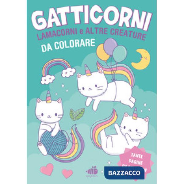 Gatticorni, lamacorni e altre creature da colorare. Ediz. illustrata