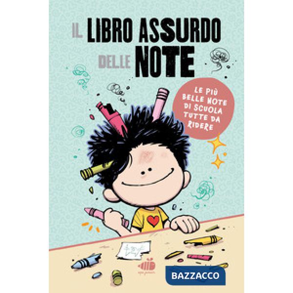 Libro assurdo delle note. Quando la realtà supera la fantasia (Il)