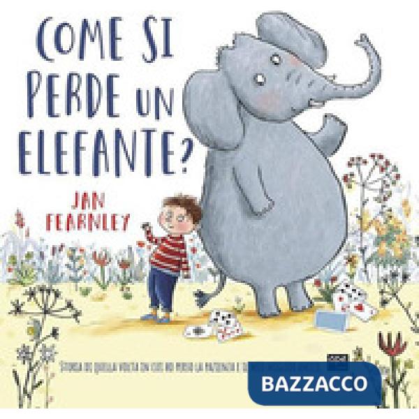 Come si perde un elefante? Ediz. illustrata