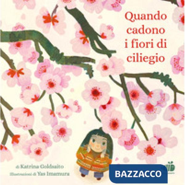 Quando cadono i fiori di ciliegio. Ediz. illustrata