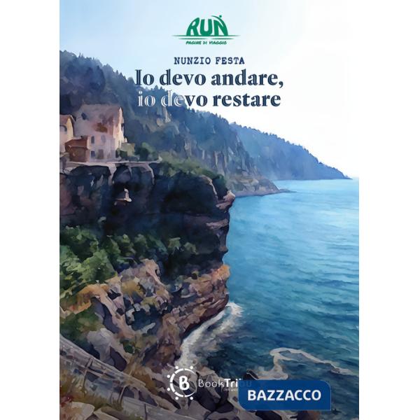 Io devo andare, io devo restare