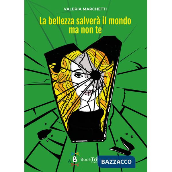 Bellezza salverà il mondo ma non te (La)