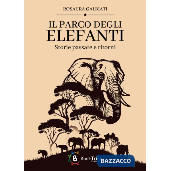 Parco degli elefanti: storie passate e ritorni (Il)