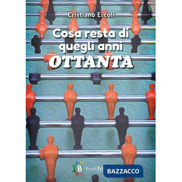 Cosa resta di quegli anni Ottanta