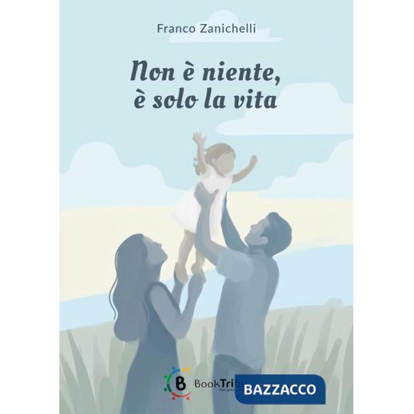 Non è niente, è solo la vita