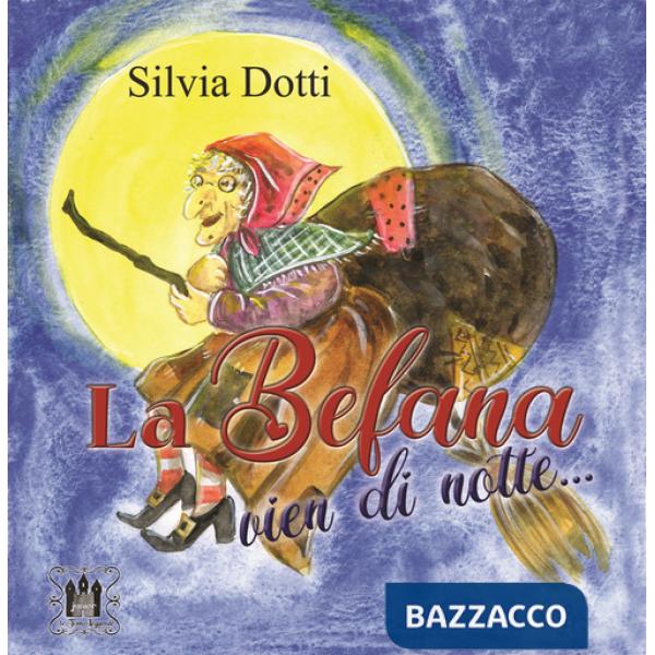 Befana vien di notte.... Ediz. a colori (La)