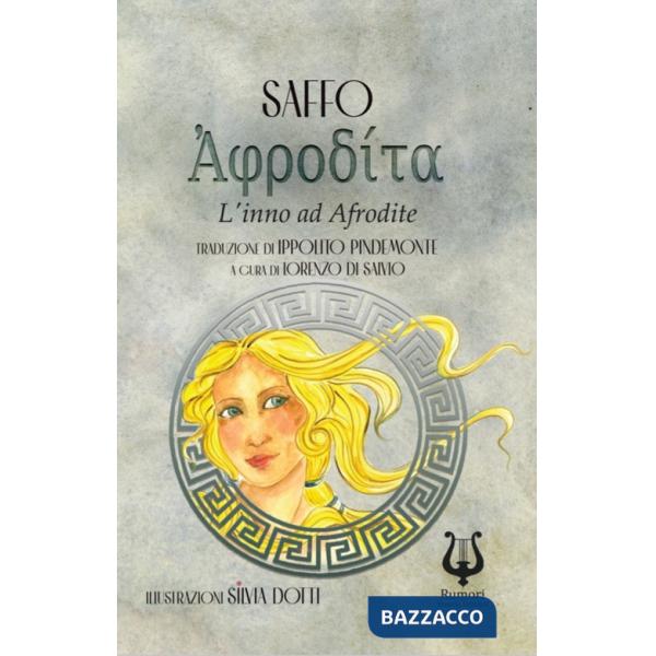 Afrodite. L'inno ad Afrodite. Testo greco a fronte. Ediz. bilingue