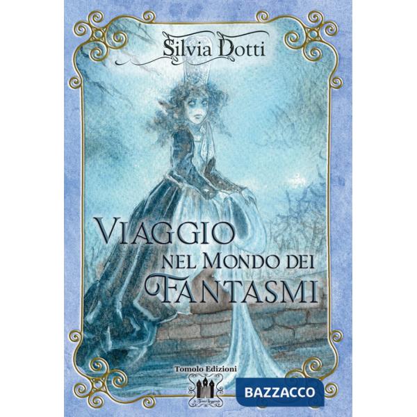 Viaggio nel mondo dei fantasmi