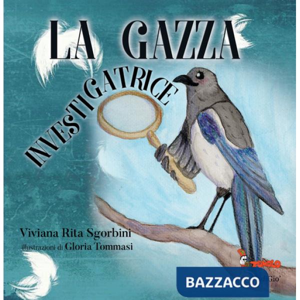Gazza investigatrice (La)