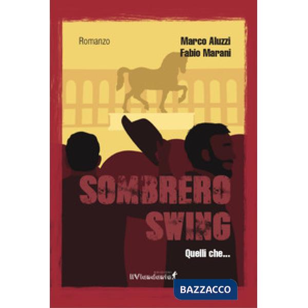 Sombrero swing. Quelli che...