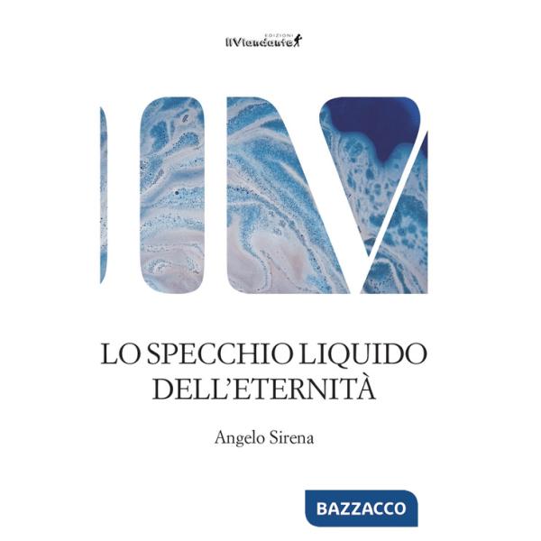 Specchio liquido dell'eternità (Lo)