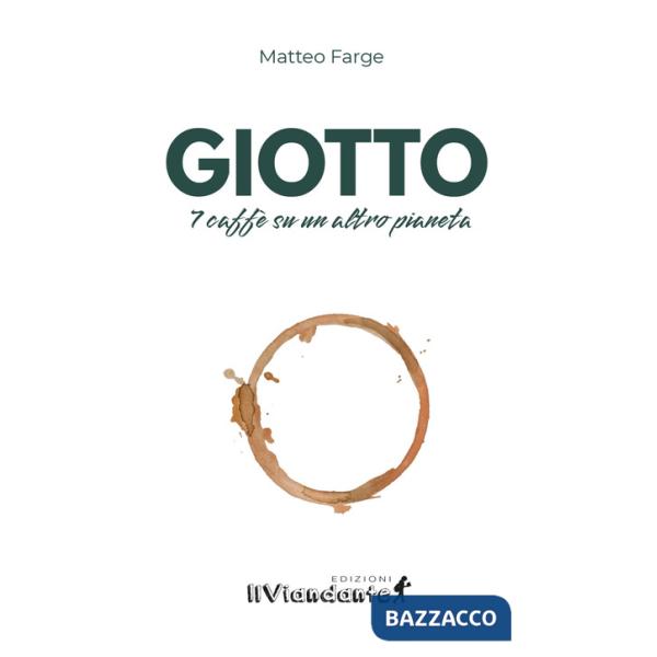 Giotto. 7 caffè su un altro pianeta