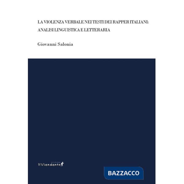 Violenza verbale nei testi dei rapper italiani: analisi linguistica e letteraria (La)