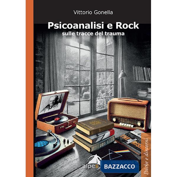 Psicoanalisi e rock sulle tracce del trauma