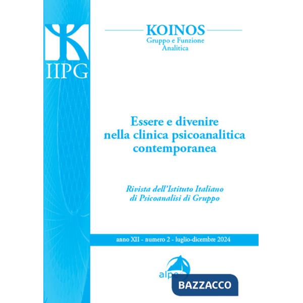 Koinos. Gruppo e funzione analitica (2024). Vol. 2: Essere e divenire nella clinica psicoanalitica contempo