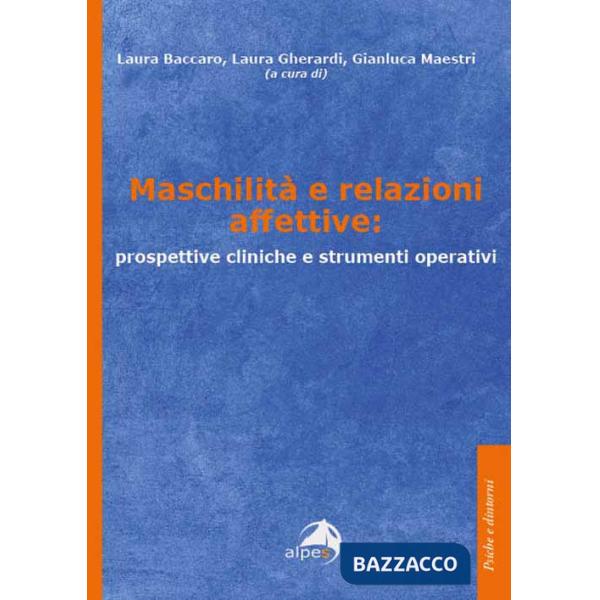 Maschilità e relazioni affettive: prospettive cliniche e strumenti operativi