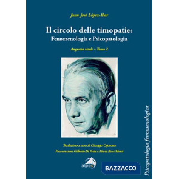 Circolo delle timopatie: fenomenologia e psicopatologia. Angustia vitale (Il). Vol. 2