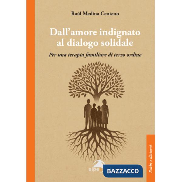 Dall'amore indignato al dialogo solidale. Per una terapia familiare di terzo ordine