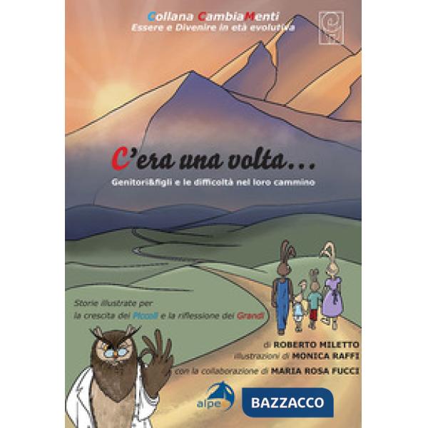 C'era una volta.... Genitori&figli e le difficoltà nel loro cammino
