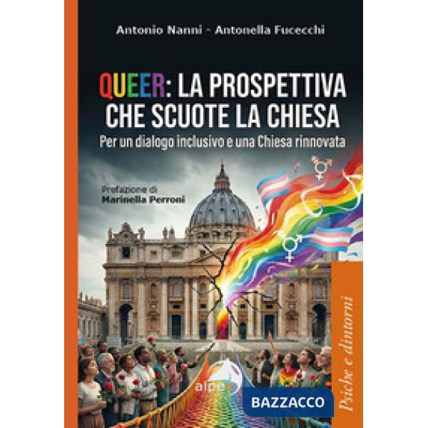 Queer: la prospettiva che scuote la chiesa. Per un dialogo inclusivo e una Chiesa rinnovata