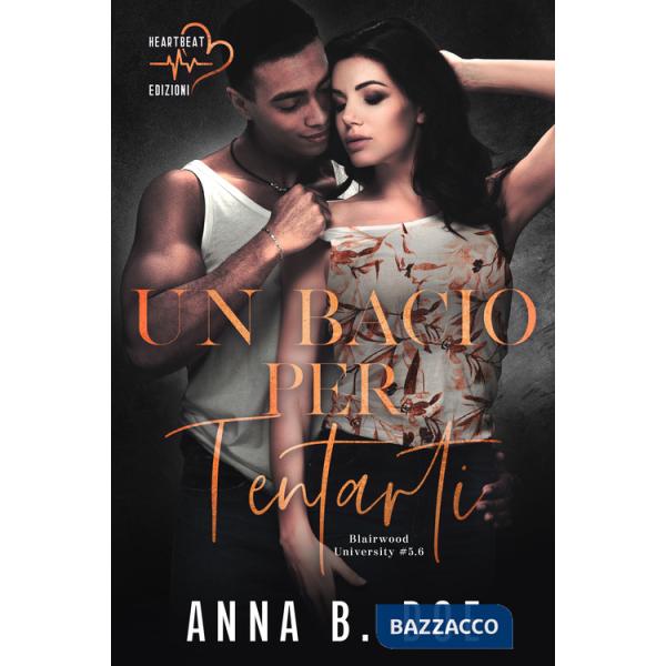 Bacio per tentarti. Blairwood University (Un). Vol. 5.6