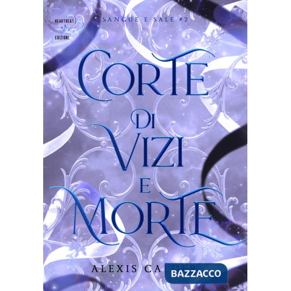 Corte di vizi e morte. Sangue e sale. Vol. 2