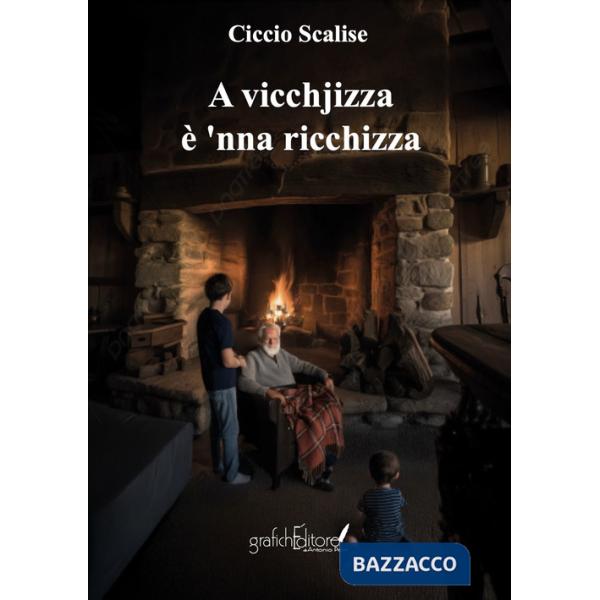 Vicchjizza è 'nnà ricchizza. Detti antichi (A)