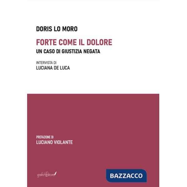 Forte come il dolore. Un caso di giustizia negata