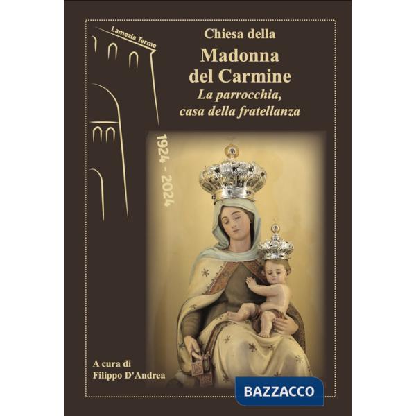 Chiesa della Madonna del Carmine. La parrocchia, casa della fratellanza