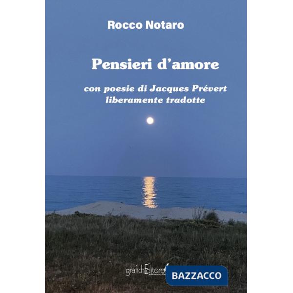 Pensieri d'amore. Con poesie di Jacques Prévert liberamente tradotte. Nuova ediz.