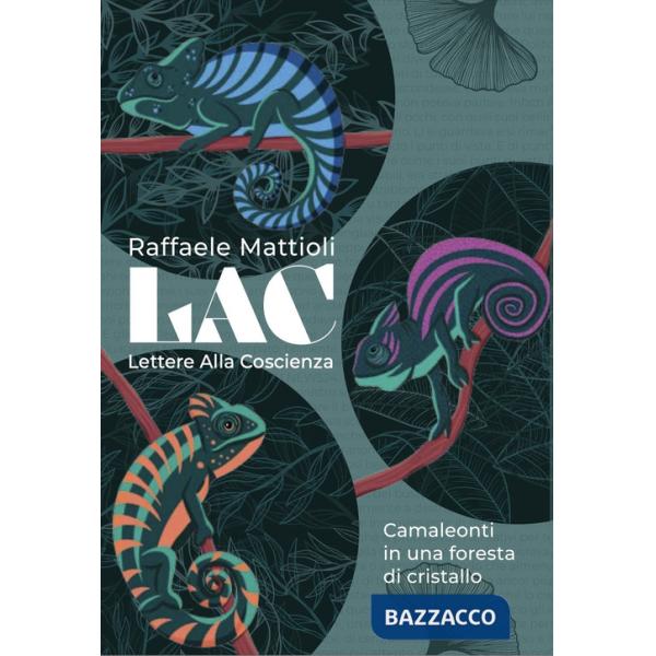 LAC. Lettere alla coscienza. Camaleonti in una foresta di cristallo