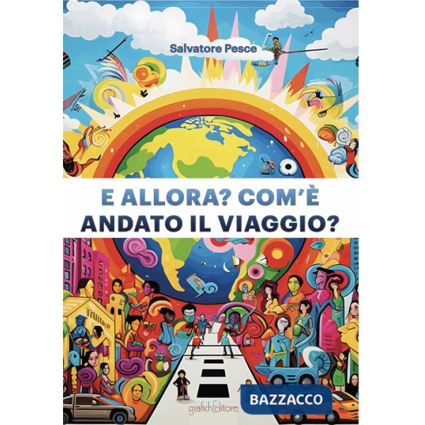 E allora? com'è andato il viaggio?