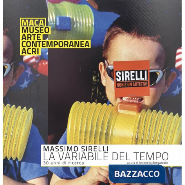 Sirelli Massimo. La variabile del tempo. 30 anni di ricerca. Ediz. speciale