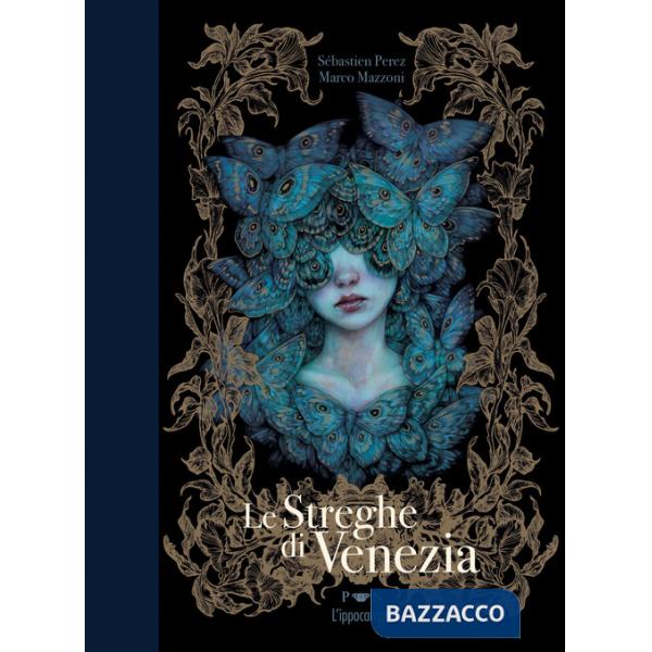 Streghe di Venezia. Ediz. illustrata (Le)