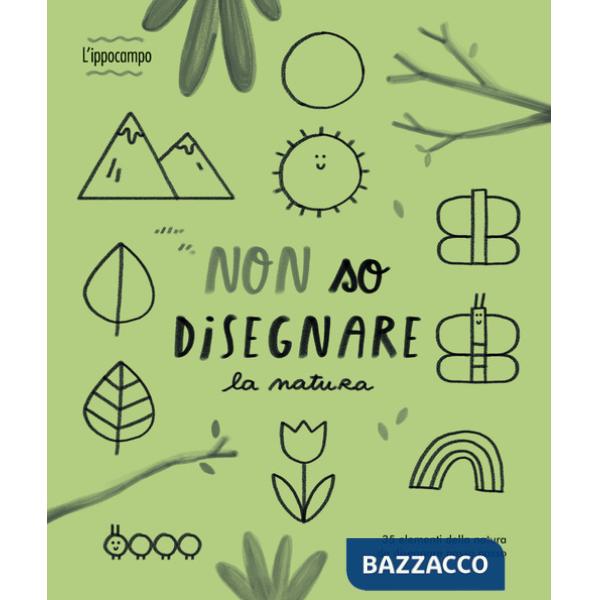 Non so disegnare la natura. Ediz. illustrata