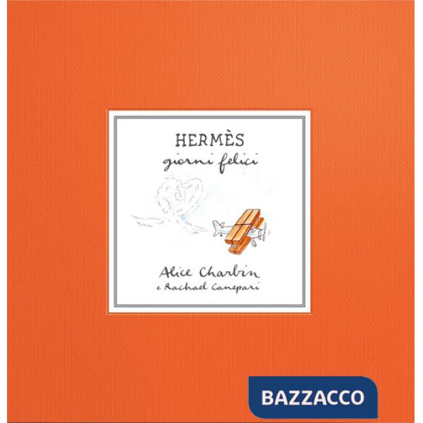 Hermès. Giorni felici. Ediz. illustrata