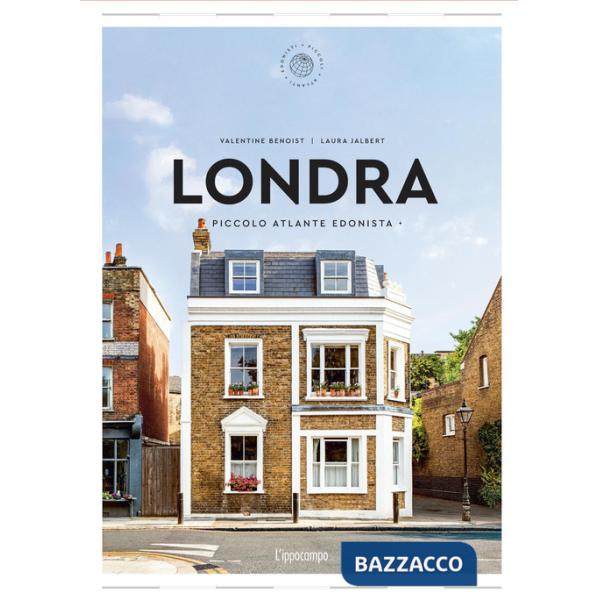 Londra. Piccolo atlante edonista