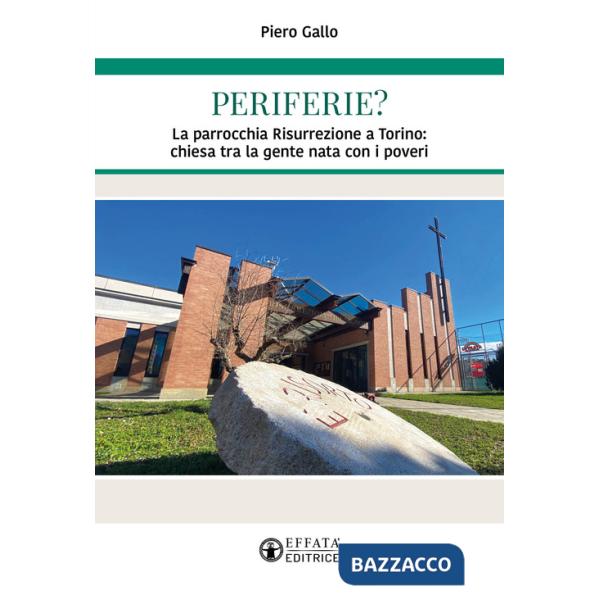 Periferie? La parrocchia Risurrezione a Torino: chiesa tra la gente nata con i poveri