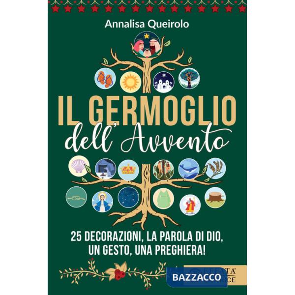 Germoglio dell'Avvento. 25 decorazioni, la Parola di Dio, un gesto, una preghiera! (Il)
