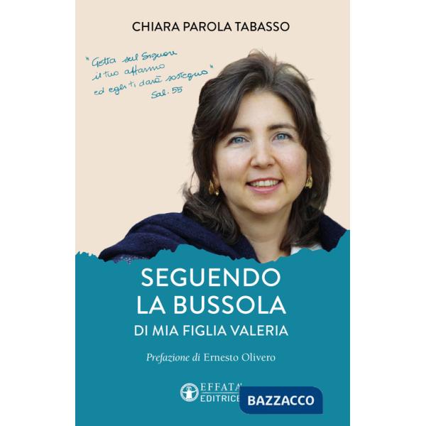 Seguendo la bussola di mia figlia Valeria
