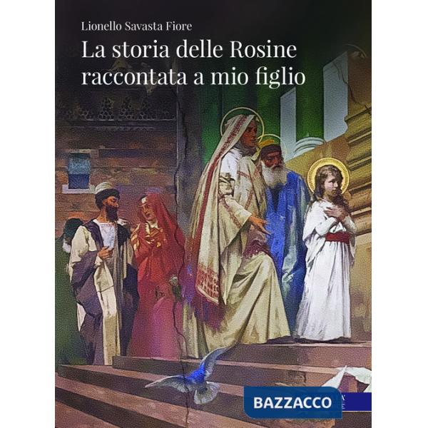 Storia delle rosine raccontata a mio figlio (La)