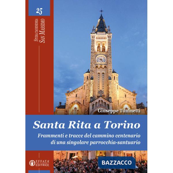 Santa Rita a Torino. Frammenti e tracce del cammino centenario di una singolare parrocchia-santuario