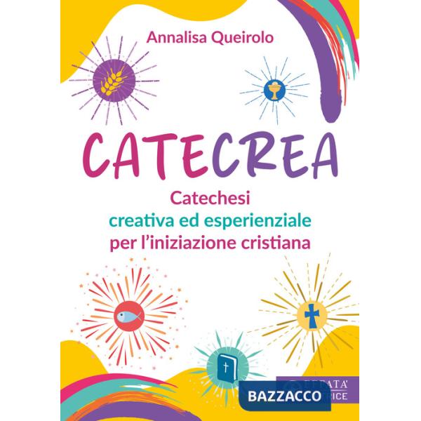 CateCrea. Catechesi creativa ed esperienziale per l'iniziazione cristiana