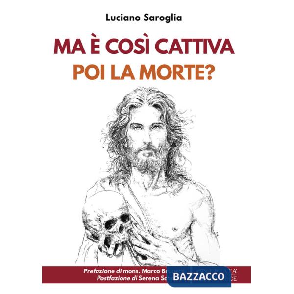 Ma è così cattiva poi la morte?