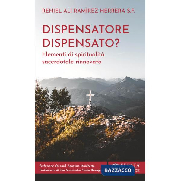 Dispensatore dispensato? Elementi di spiritualità sacerdotale rinnovata